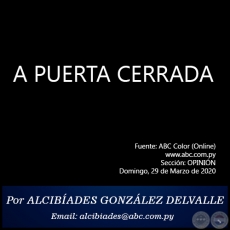 A PUERTA CERRADA - Por ALCIBADES GONZLEZ DELVALLE - Domingo, 29 de Marzo de 2020